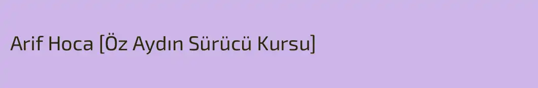 Arif Hoca [Öz Aydın Sürücü Kursu]